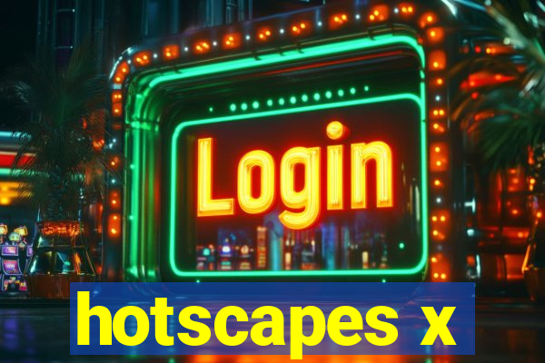 hotscapes x